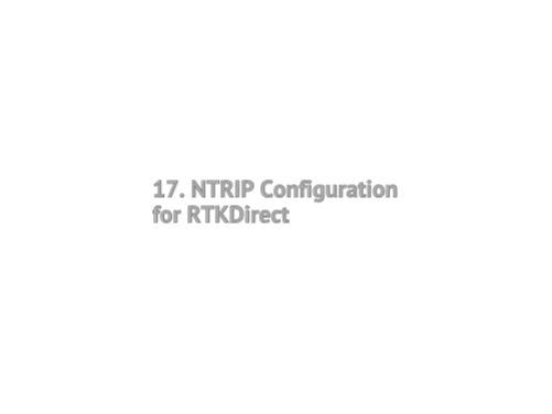 17. NTRIP Configuration for RtkDirect