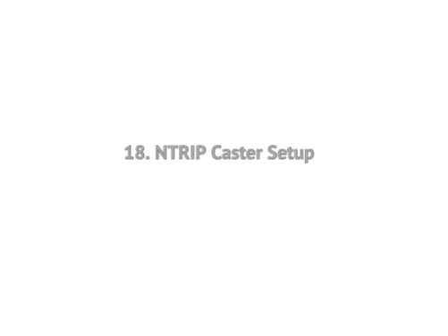 18. NTRIP Caster Setup