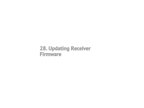 28. Updating Receiver Firmware