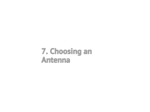 7. Choosing an Antenna